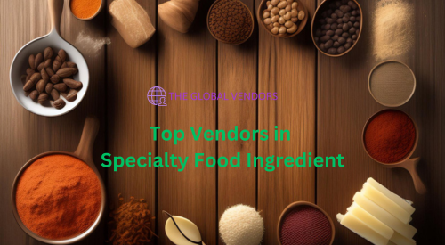 Top Vendors in Specialty Food Ingredients